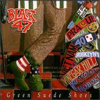 Black 47 - Green Suede Shoes lyrics
