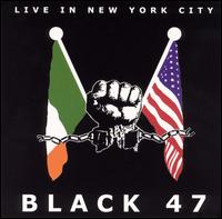 Black 47 - Live in New York City lyrics
