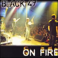 Black 47 - On Fire [live] lyrics