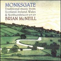 Brian McNeill - Monksgate lyrics
