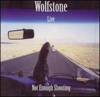 Wolfstone - Live! Not Enough Shouting lyrics