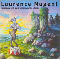 Laurence Nugent - Traditional Irish Music on Flute and Tin Whistle lyrics