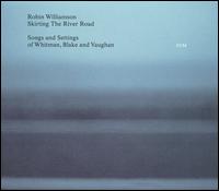 Robin Williamson - Skirting the River Road lyrics