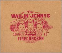 The Wailin' Jennys - Firecracker lyrics