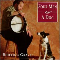 Four Men & A Dog - Shifting Gravel lyrics