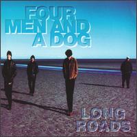 Four Men & A Dog - Long Roads lyrics