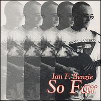 Ian F. Benzie - So Far lyrics