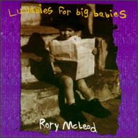 Rory McLeod - Lullabies for Big Babies lyrics