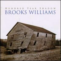Brooks Williams - Hundred Year Old Shadow lyrics