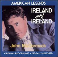 John McCormack - Ireland My Ireland lyrics