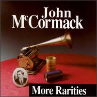 John McCormack - More Rarities lyrics