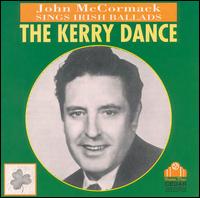 John McCormack - Kerry Dance: Sings Irish Ballads lyrics