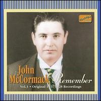 John McCormack - Remember, Vol. 3: Original 1911-1928 Recordings lyrics