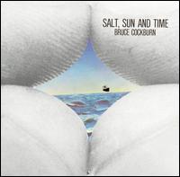 Bruce Cockburn - Salt, Sun and Time lyrics