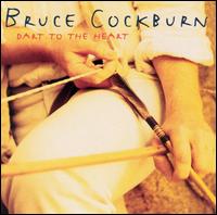 Bruce Cockburn - Dart to the Heart lyrics