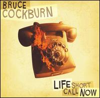 Bruce Cockburn - Life Short Call Now lyrics