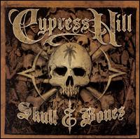 Cypress Hill - Skull & Bones lyrics