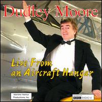 Dudley Moore - Live from an Aircraft Hangar lyrics