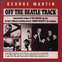 George Martin - Off the Beatle Track lyrics