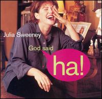 Julia Sweeney - God Said Ha! lyrics
