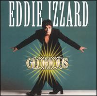 Eddie Izzard - Glorious lyrics