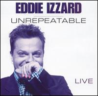 Eddie Izzard - Unrepeatable [live] lyrics