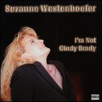 Suzanne Westenhoefer - I'm Not Cindy Brady lyrics