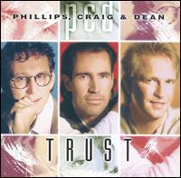 Phillips, Craig & Dean - Trust lyrics