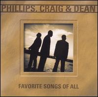 Phillips, Craig & Dean - Favorite Songs of All lyrics