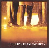 Phillips, Craig & Dean - Let Your Glory Fall lyrics