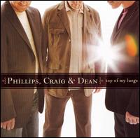 Phillips, Craig & Dean - Top of My Lungs lyrics