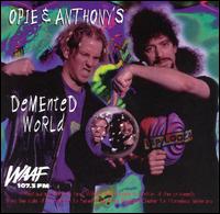 Opie & Anthony's Demented World - Opie & Anthony's Demented World lyrics