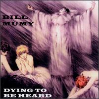 Bill Mumy - Dying to Be Heard lyrics