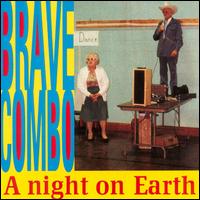 Brave Combo - A Night on Earth lyrics