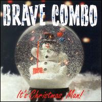 Brave Combo - It's Christmas, Man! lyrics