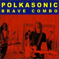 Brave Combo - Polkasonic lyrics
