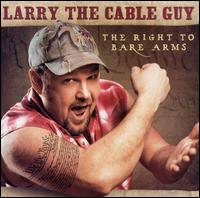 Larry the Cable Guy - The Right to Bare Arms lyrics