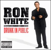 Ron White - Drunk in Public lyrics
