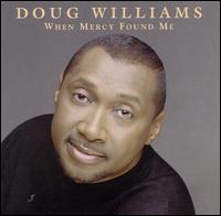 Doug Williams - When Mercy Found Me lyrics
