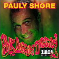 Pauly Shore - Pink Diggily Diggily lyrics