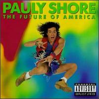 Pauly Shore - Future of America lyrics
