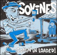 The Sovines - Comin' in Loaded! [live] lyrics