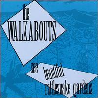 The Walkabouts - See Beautiful Rattlesnake Gardens lyrics
