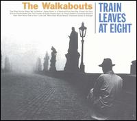 The Walkabouts - Train Leaves at Eight lyrics