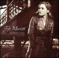 Tift Merritt - Bramble Rose lyrics