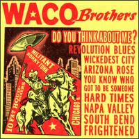 The Waco Brothers - Do You Think About Me? lyrics