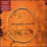 The Peter Bruntnell Combination - Played Out lyrics