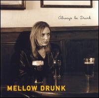 Mellow Drunk - Always Be Drunk lyrics