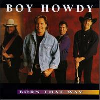 Boy Howdy - Born That Way lyrics