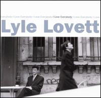 Lyle Lovett - I Love Everybody lyrics